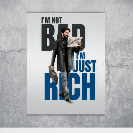 I am not bad I am Rich – Motivational Poster - The Spectrum Stories