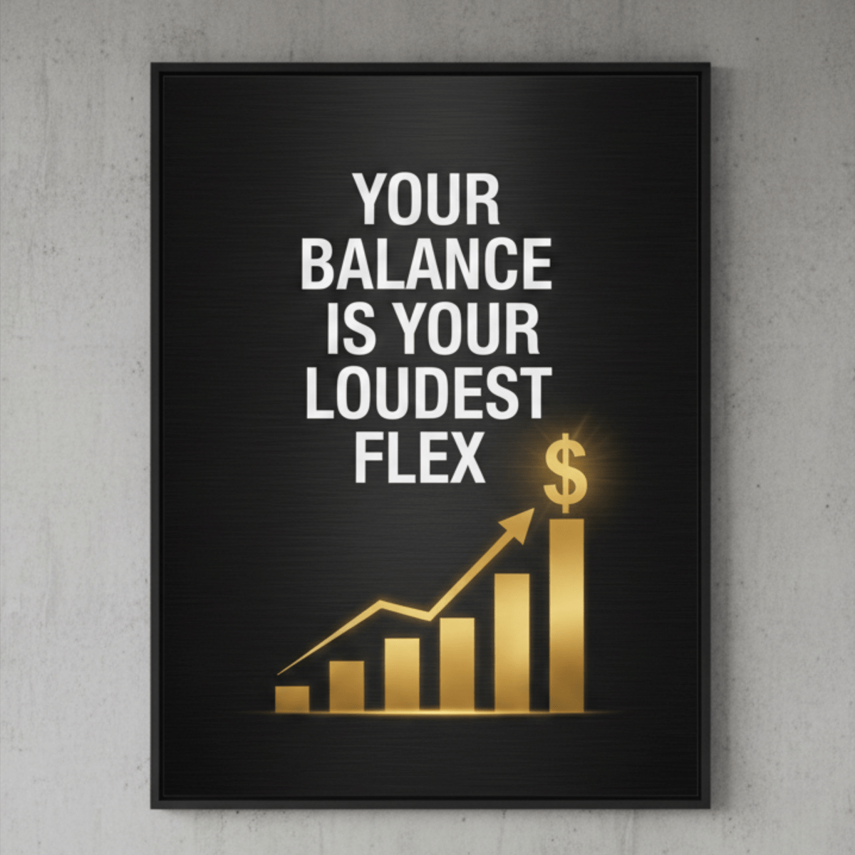 Your Bank Balance Is Your Loudest Flex - Money Poster - The Spectrum Stories